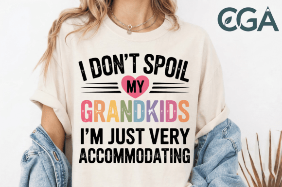 I Don't Spoil My Grandkids: The Perfect Funny Grandma PNG