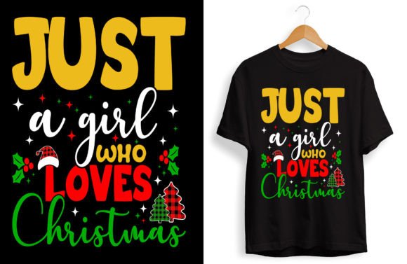 Just a Girl Who Loves Christmas T Shirt: A Festive Design Asset